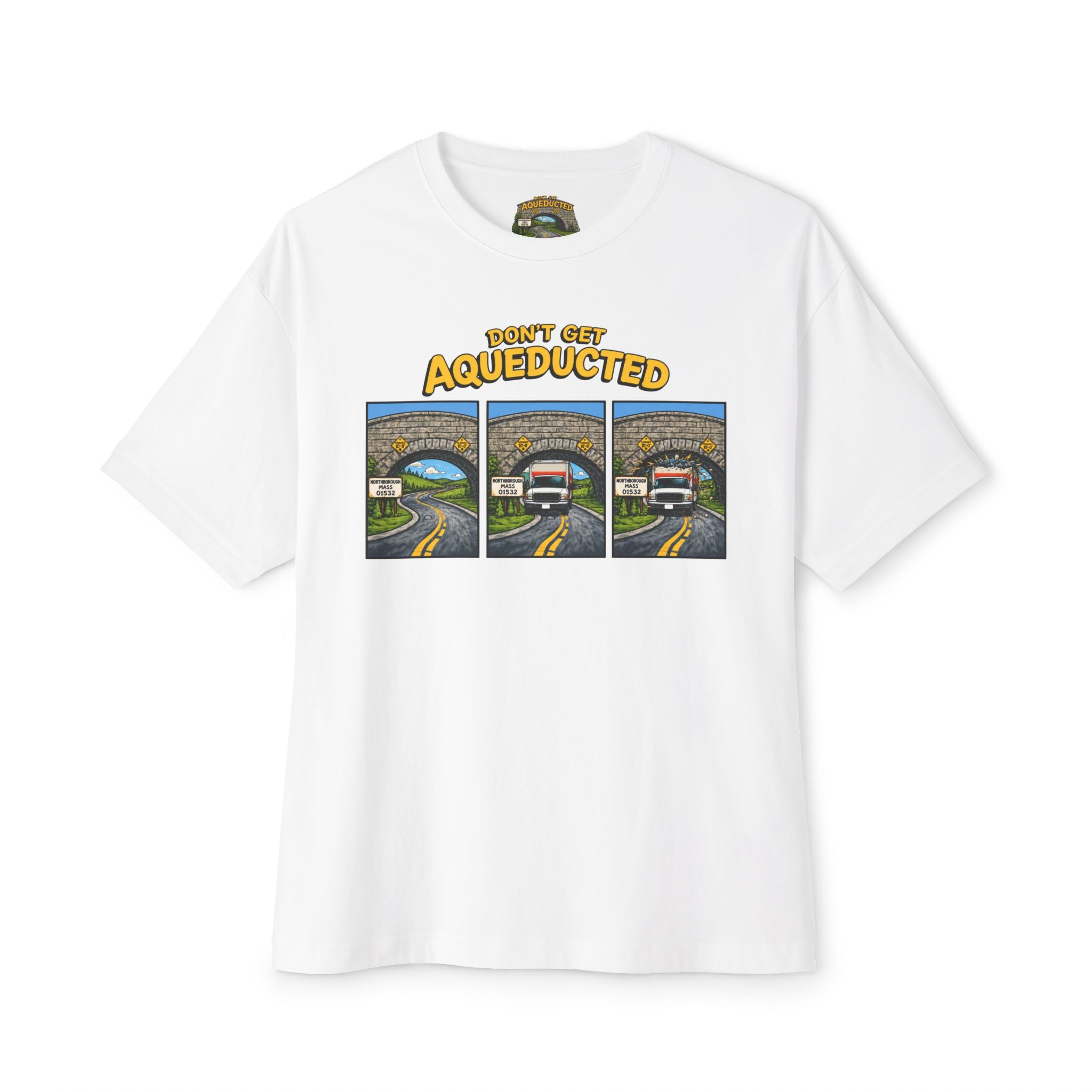 Don't Get Aqueducted T-Shirt | Northborough, MA 01532