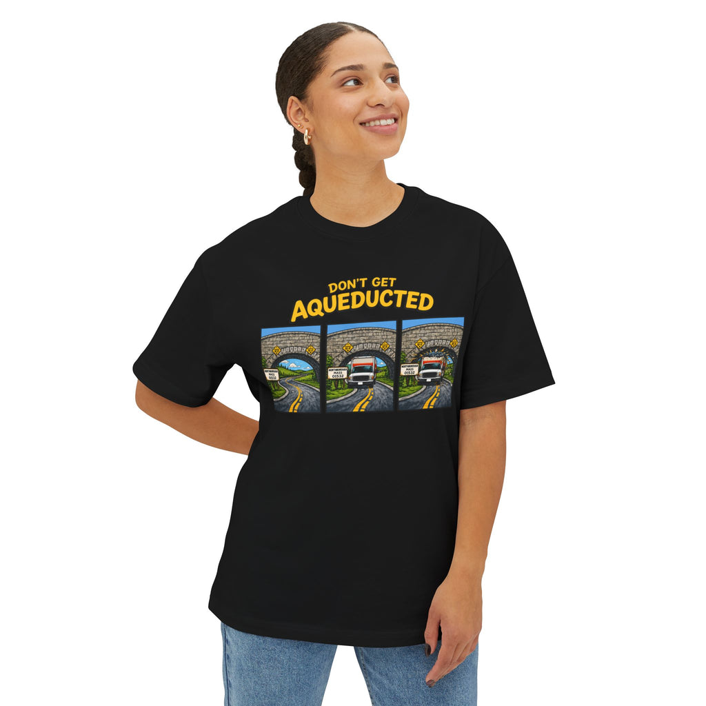 Don't Get Aqueducted T-Shirt | Northborough, MA 01532