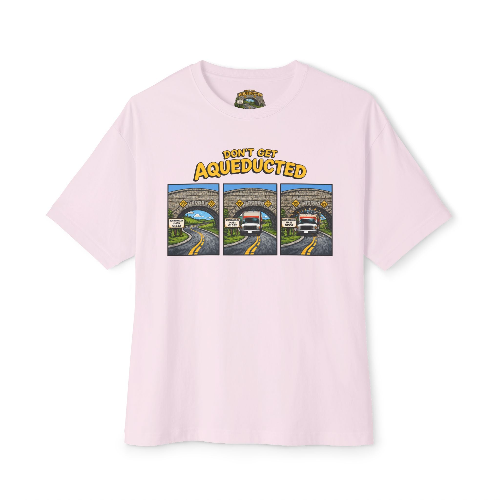 Don't Get Aqueducted T-Shirt | Northborough, MA 01532