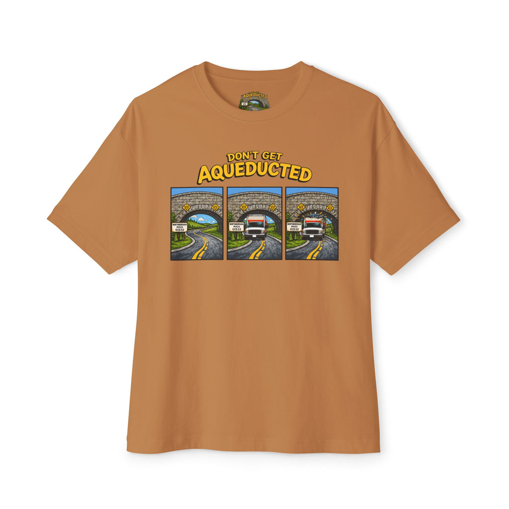 Don't Get Aqueducted T-Shirt | Northborough, MA 01532