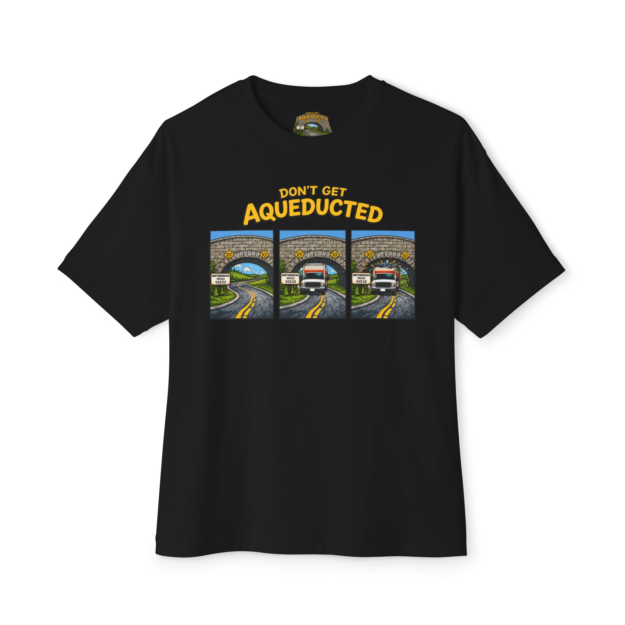 Don't Get Aqueducted T-Shirt | Northborough, MA 01532
