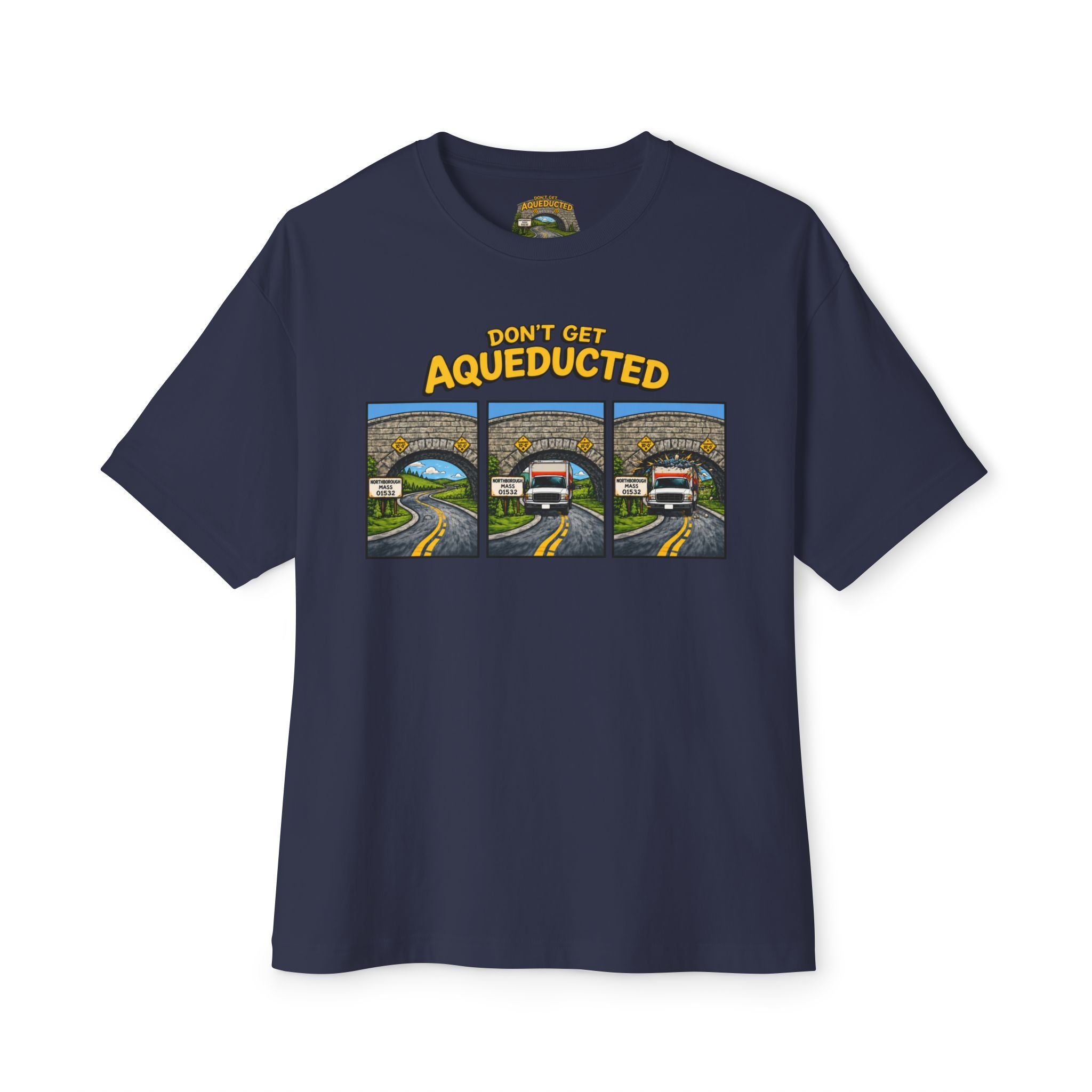 Don't Get Aqueducted T-Shirt | Northborough, MA 01532