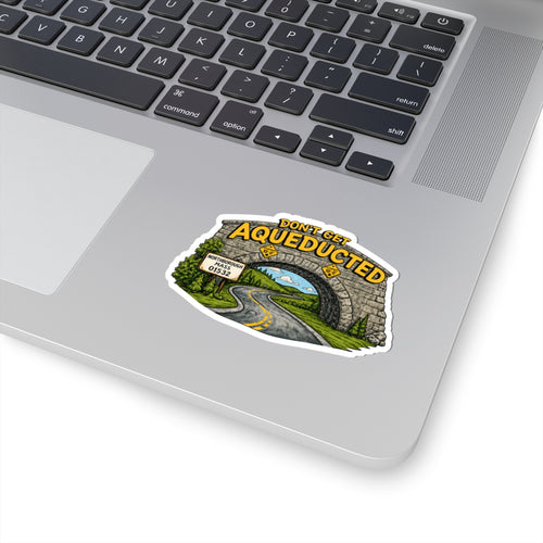 Don't Get Aqueducted Sticker — Northborough MA Scenic Road Bridge Decal