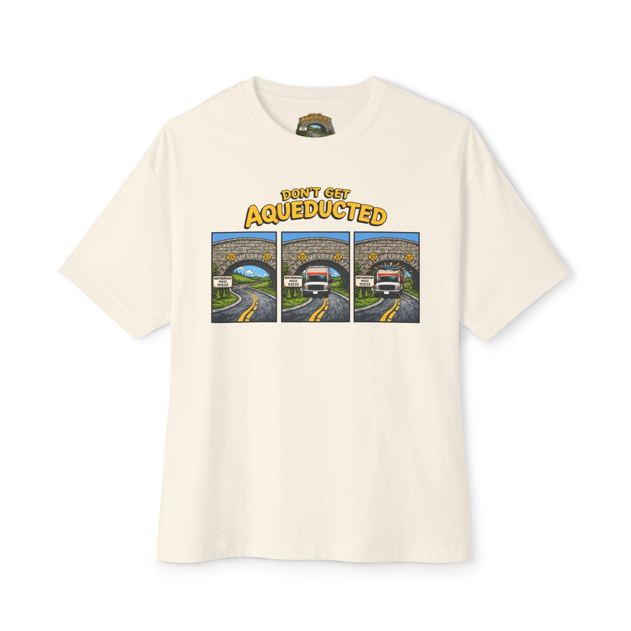 Don't Get Aqueducted T-Shirt | Northborough, MA 01532