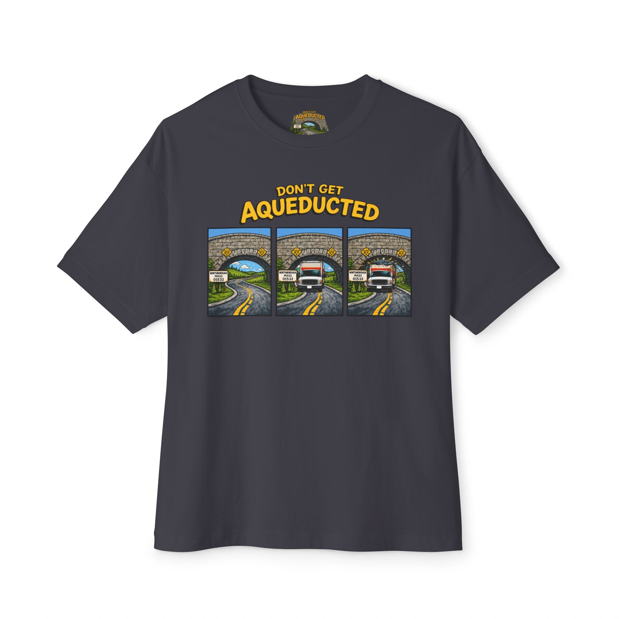 Don't Get Aqueducted T-Shirt | Northborough, MA 01532