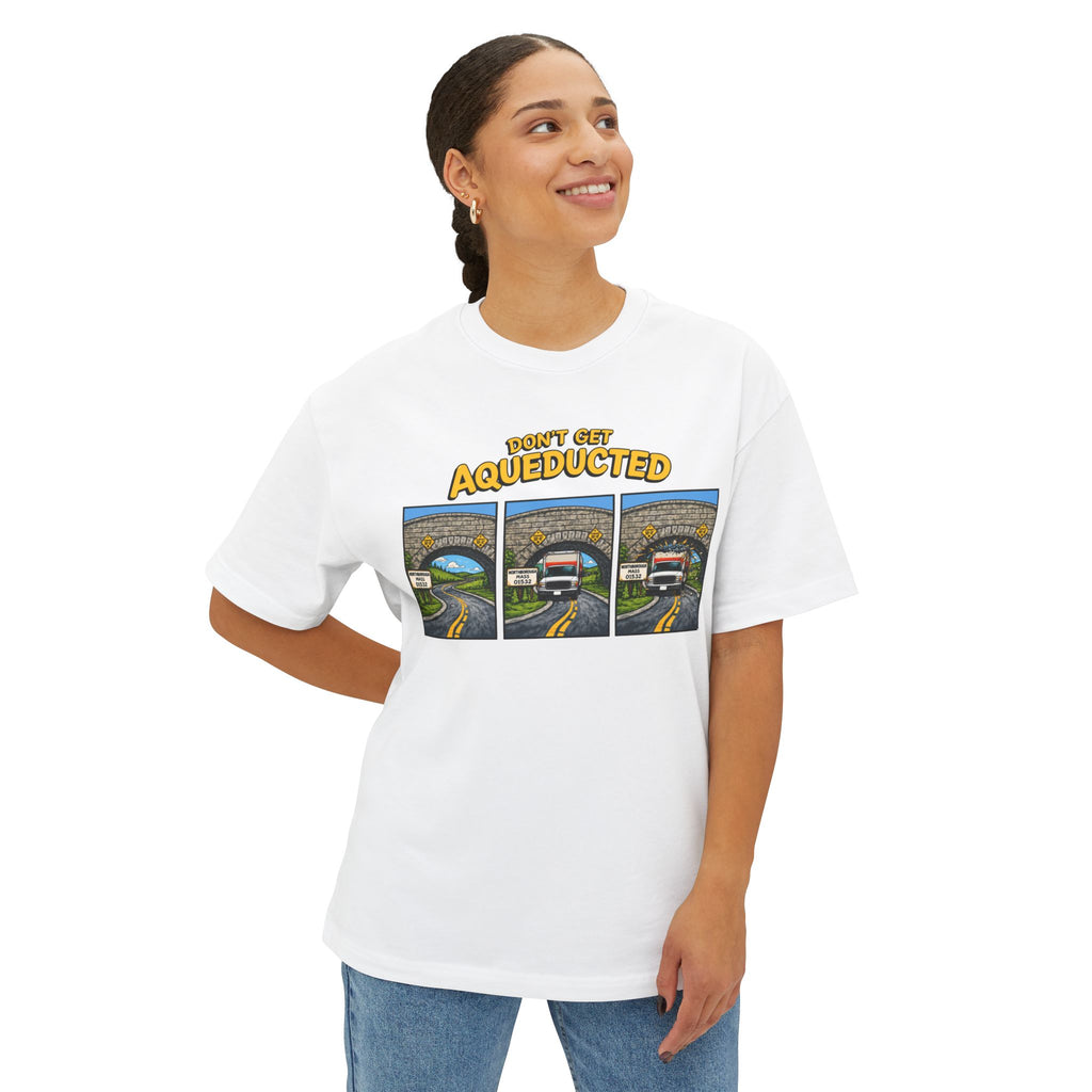 Don't Get Aqueducted T-Shirt | Northborough, MA 01532