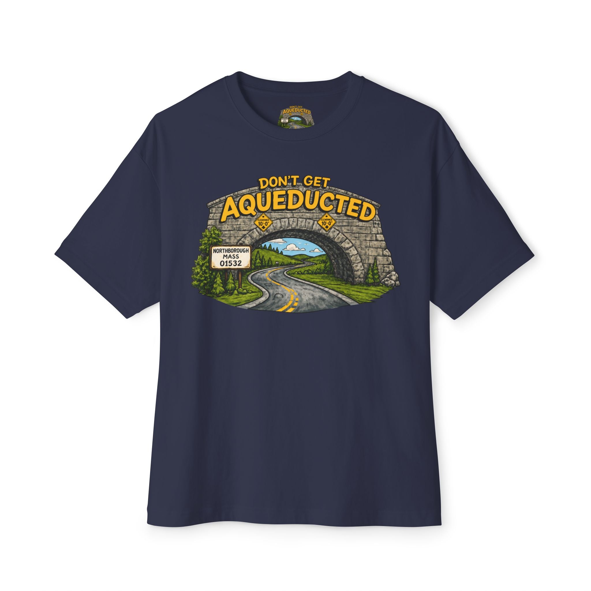 Don't Get Aqueducted T-Shirt | Northborough, MA 01532