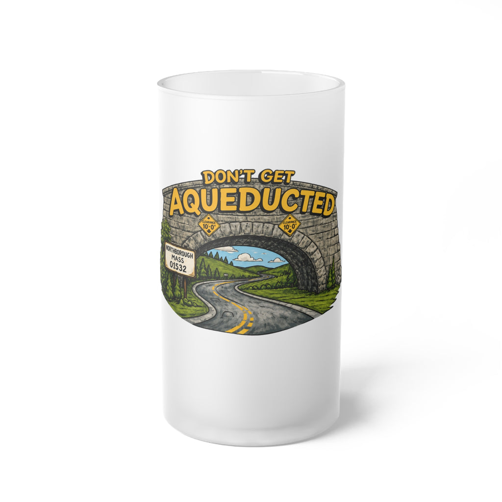 Frosted Beer Mug — "Don't Get Aqueducted" Bridge Scenic Glass Stein Northborough, MA 01532